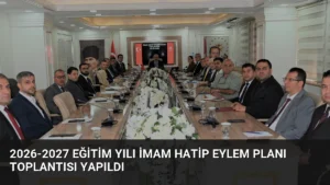 2026-2027 Eğitim Yılı İmam Hatip Eylem Planı Toplantısı Yapıldı