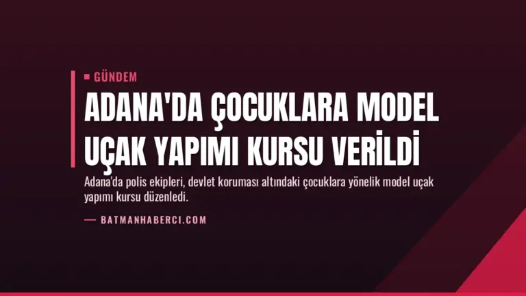 Adana'da Çocuklara Model Uçak Yapımı Kursu Verildi