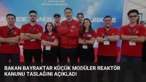 Bakan Bayraktar Küçük Modüler Reaktör Kanunu Taslağını Açıkladı