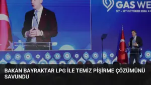 Bakan Bayraktar LPG ile Temiz Pişirme Çözümünü Savundu