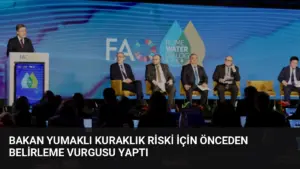 Bakan Yumaklı Kuraklık Riski İçin Önceden Belirleme Vurgusu Yaptı
