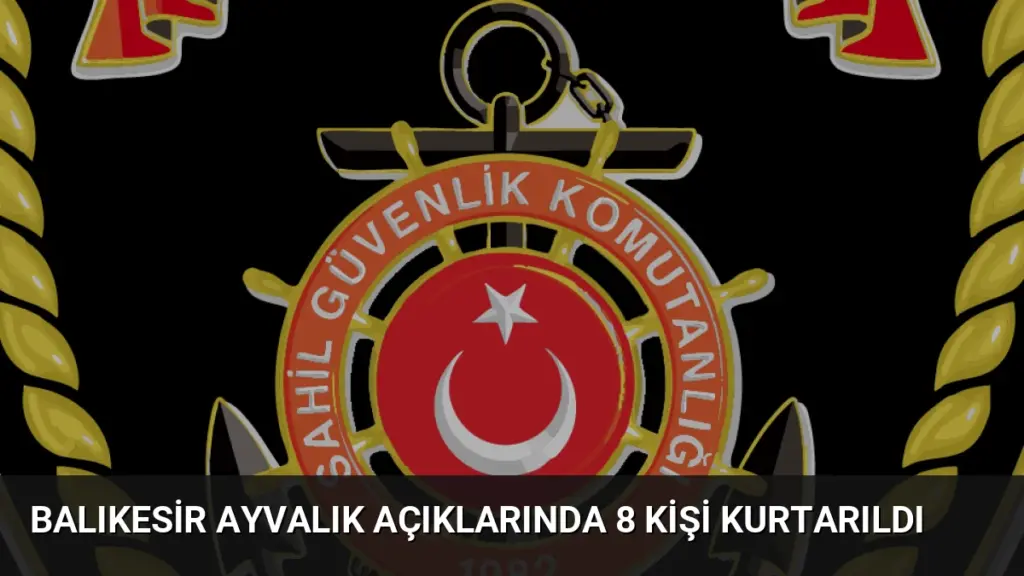 Balıkesir Ayvalık Açıklarında 8 Kişi Kurtarıldı