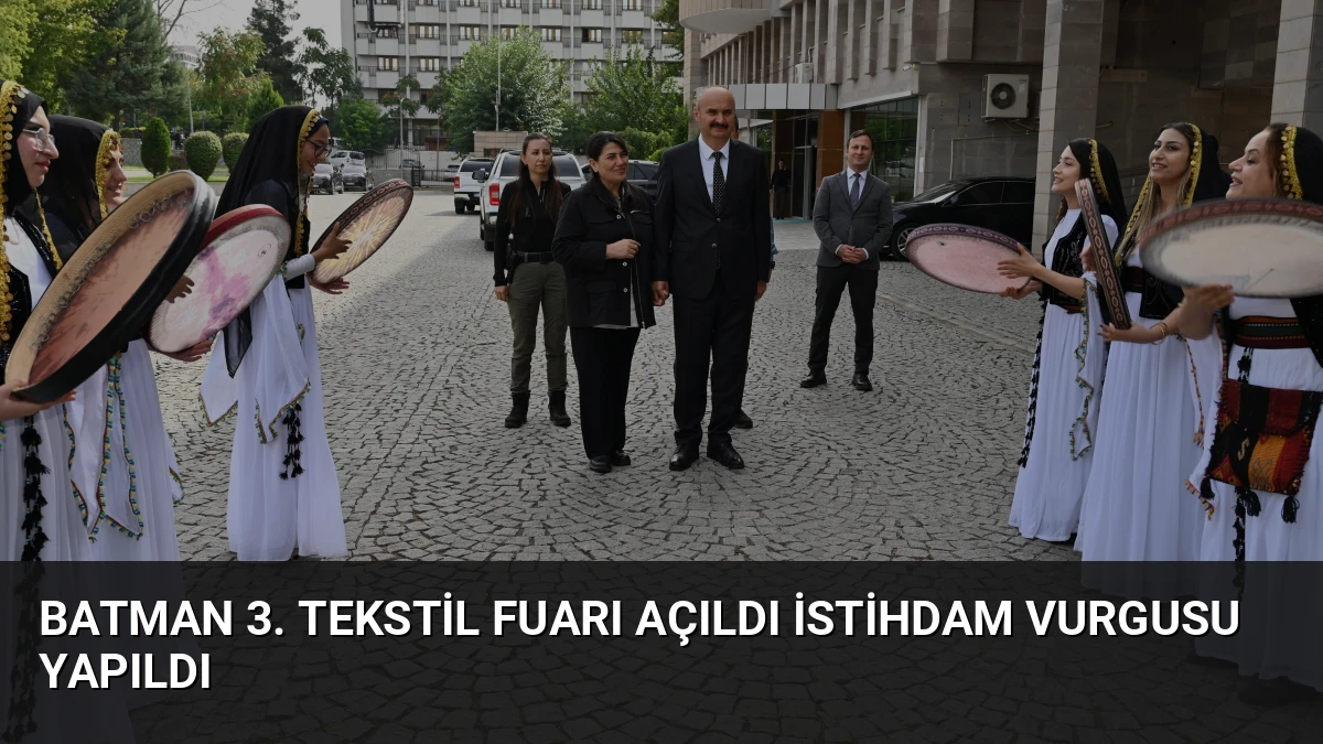 Batman 3. Tekstil Fuarı Açıldı İstihdam Vurgusu Yapıldı