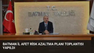 Batman İl Afet Risk Azaltma Planı Toplantısı Yapıldı