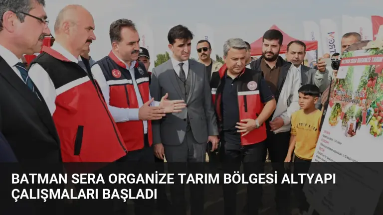 Batman Sera Organize Tarım Bölgesi Altyapı Çalışmaları Başladı
