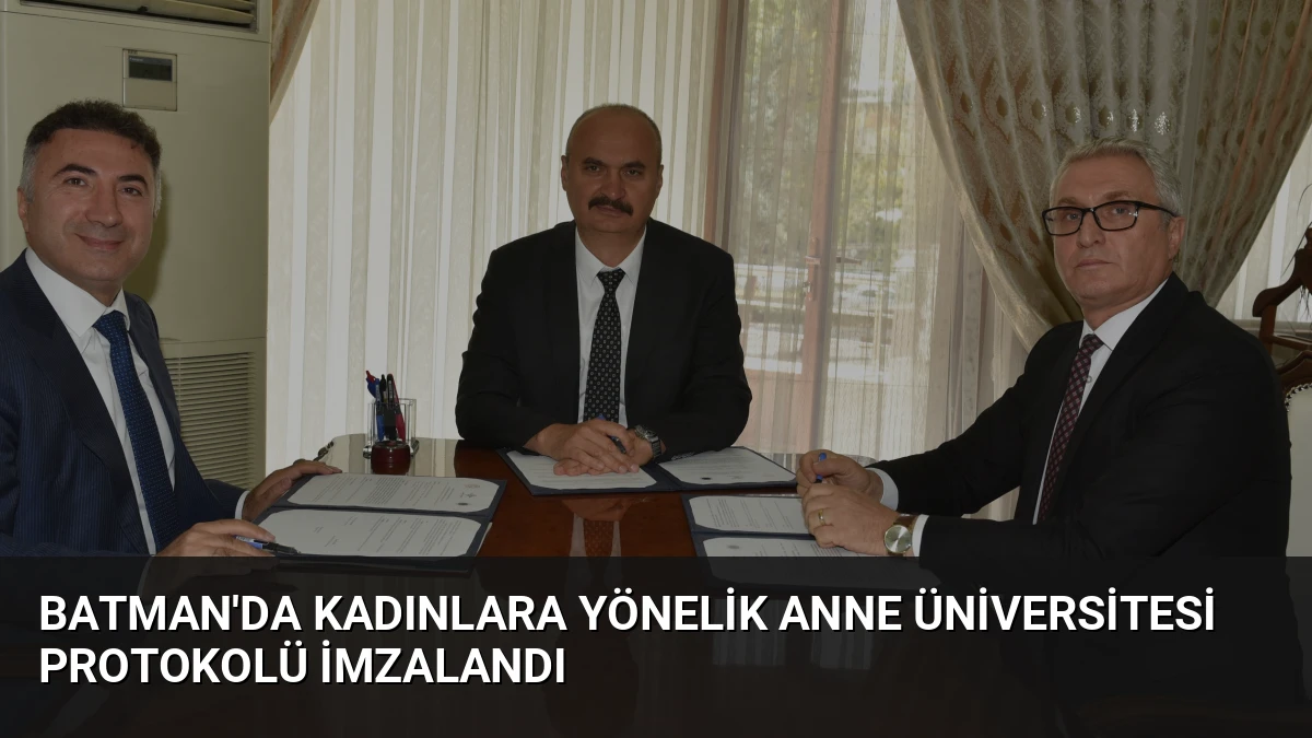 Batman’da Kadınlara Yönelik Anne Üniversitesi Protokolü İmzalandı