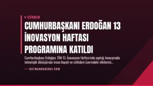 Cumhurbaşkanı Erdoğan 13 İnovasyon Haftası Programına Katıldı