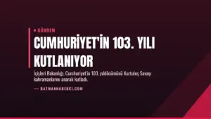 Cumhuriyet'in 103. Yılı Kutlanıyor