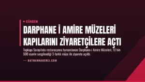 Darphane i Amire Müzeleri Kapılarını Ziyaretçilere Açtı