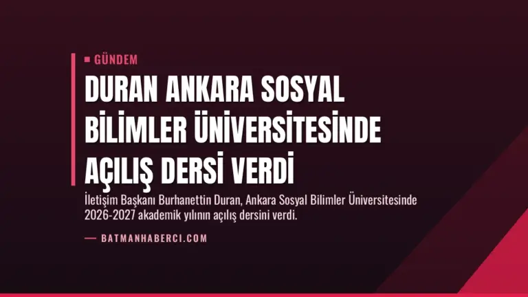 Duran Ankara Sosyal Bilimler Üniversitesinde Açılış Dersi Verdi