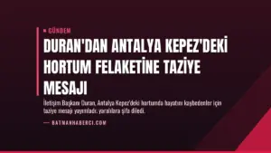 Duran'dan Antalya Kepez'deki hortum felaketine taziye mesajı