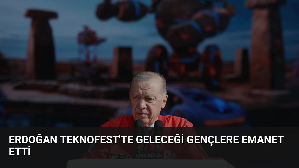 Erdoğan TEKNOFEST’te Geleceği Gençlere Emanet Etti