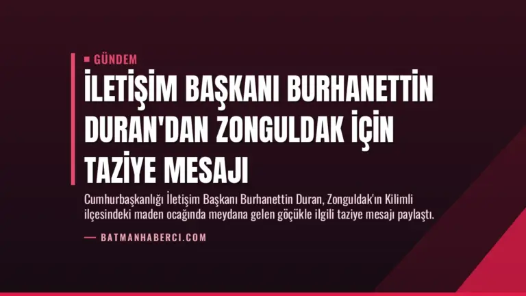 İletişim Başkanı Burhanettin Duran’dan Zonguldak için taziye mesajı