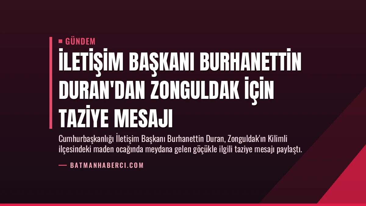 İletişim Başkanı Burhanettin Duran’dan Zonguldak için taziye mesajı
