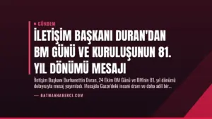 İletişim Başkanı Duran'dan BM Günü ve Kuruluşunun 81. Yıl Dönümü Mesajı