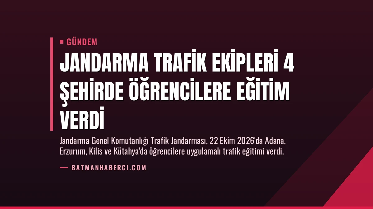 Jandarma Trafik Ekipleri 4 Şehirde Öğrencilere Eğitim Verdi