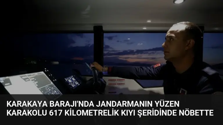 Karakaya Barajı'nda Jandarmanın Yüzen Karakolu 617 Kilometrelik Kıyı Şeridinde Nöbette