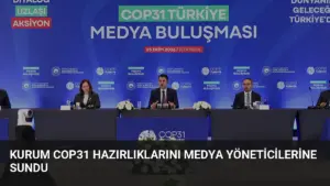 Kurum COP31 Hazırlıklarını Medya Yöneticilerine Sundu