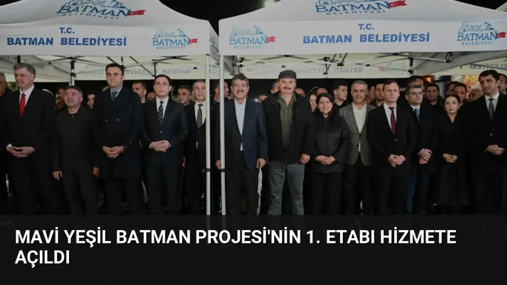 Mavi Yeşil Batman Projesi'nin 1. Etabı Hizmete Açıldı