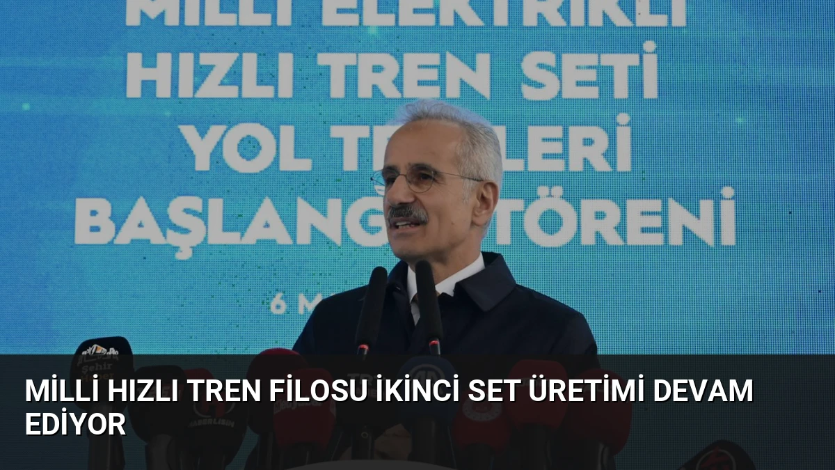 Milli Hızlı Tren Filosu İkinci Set Üretimi Devam Ediyor