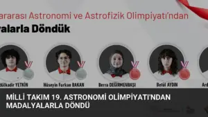 Milli Takım 19. Astronomi Olimpiyatı’ndan Madalyalarla Döndü