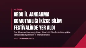 Ordu İl Jandarma Komutanlığı İkizce Bilim Festivalinde Yer Aldı