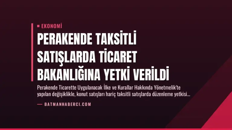 Perakende Taksitli Satışlarda Ticaret Bakanlığına Yetki Verildi