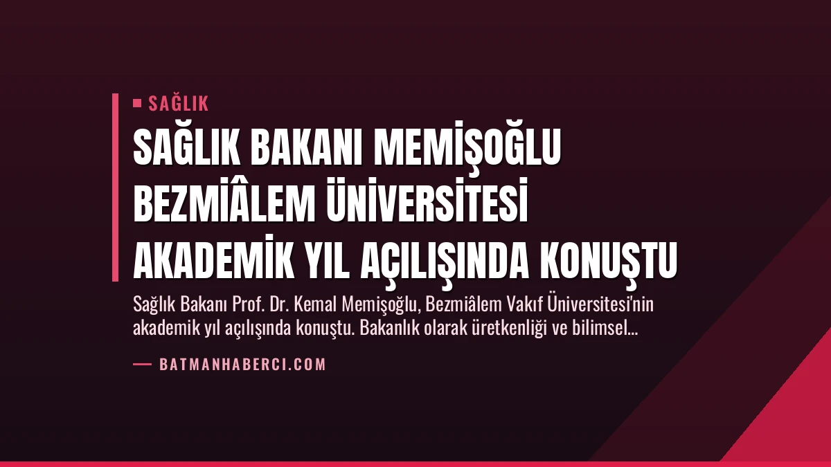 Sağlık Bakanı Memişoğlu Bezmiâlem Üniversitesi Akademik Yıl Açılışında Konuştu