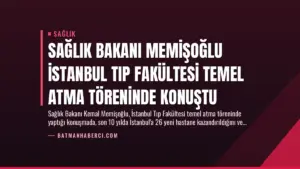 Sağlık Bakanı Memişoğlu İstanbul Tıp Fakültesi Temel Atma Töreninde Konuştu