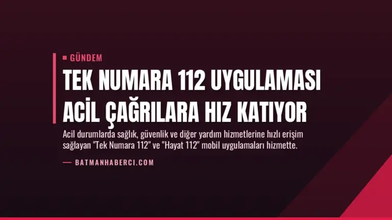 Tek Numara 112 Uygulaması Acil Çağrılara Hız Katıyor
