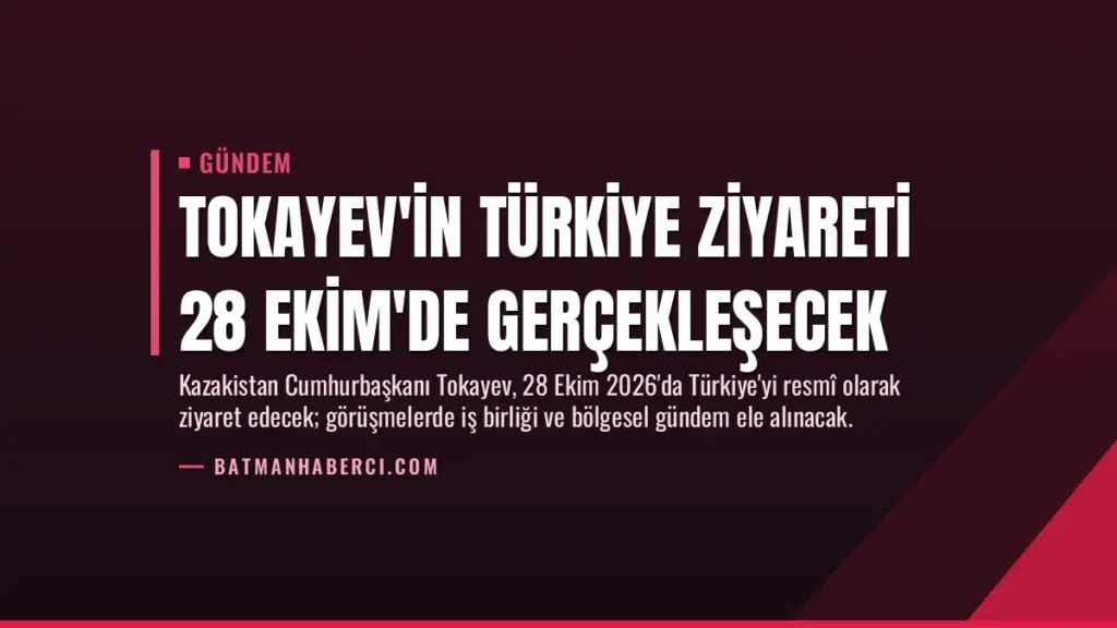 Tokayev'in Türkiye ziyareti 28 Ekim'de gerçekleşecek