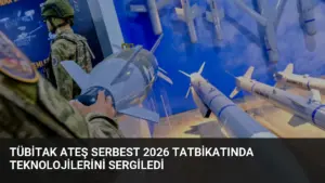 TÜBİTAK Ateş Serbest 2026 Tatbikatında Teknolojilerini Sergiledi