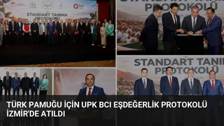 Türk Pamuğu İçin UPK BCI Eşdeğerlik Protokolü İzmir’de Atıldı
