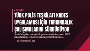 Türk Polis Teşkilatı KADES Uygulaması İçin Farkındalık Çalışmalarını Sürdürüyor
