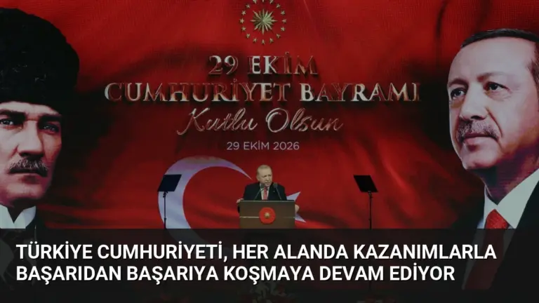 Türkiye Cumhuriyeti, her alanda kazanımlarla başarıdan başarıya koşmaya devam ediyor