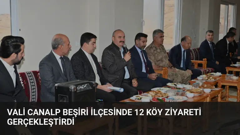 Vali Canalp Beşiri İlçesinde 12 Köy Ziyareti Gerçekleştirdi