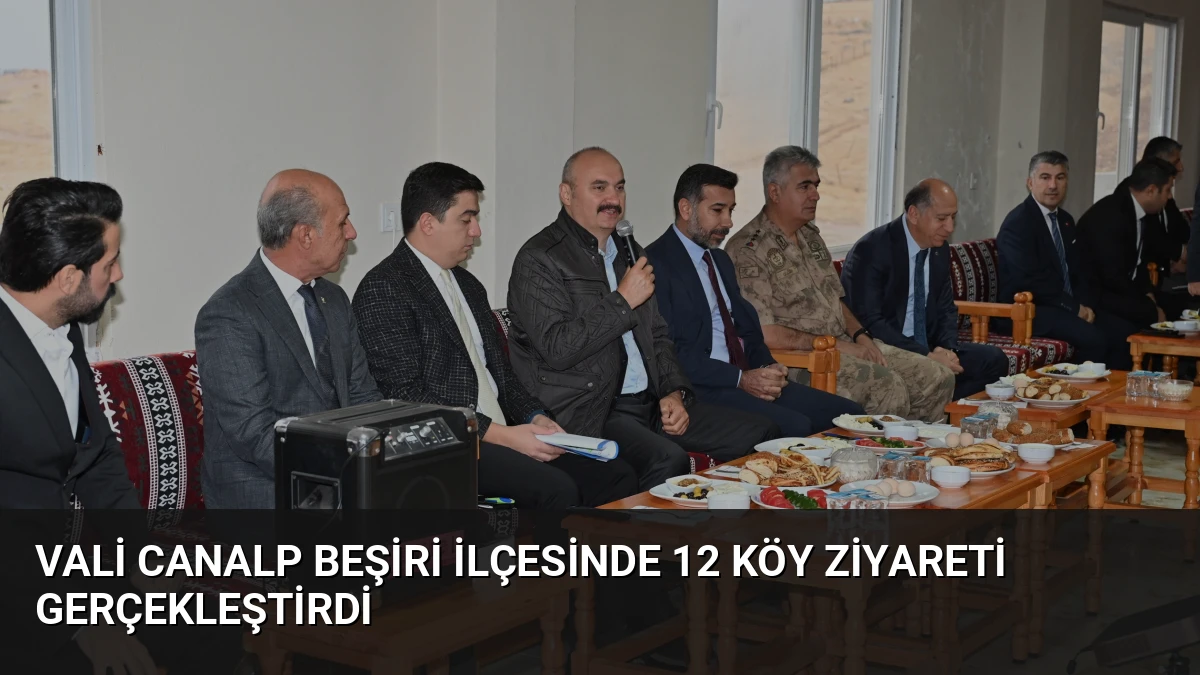 Vali Canalp Beşiri İlçesinde 12 Köy Ziyareti Gerçekleştirdi